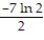 <strong>Evaluate the integral. - dx</strong> A) B) C) D)