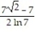 <strong>Evaluate the integral. - dx </strong> A) 21 B) C) D)