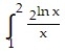 <strong>Evaluate the integral. - dx</strong> A) B) C) D)