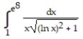 <strong>Evaluate the definite integral. Express the answer in terms of natural logarithms. - </strong> A) ln( 8 + 3 ) B) ln( ) C) ln 9 D) ln( 8 + )