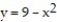 Use the shell method to find the volume of the solid generated by revolving the region bounded by the given curves about the given lines. - , y = 9, x = 3; revolve about the line Y = 9