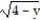Determine the area of the surface generated when the curve is revolved about the indicated axis. -x = 3 , for 0 \le y \le ; about the y-axis