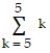 <strong>Express the sum in sigma notation. -5 + 6 + 7 + 8 + 9 + 10</strong> A) + 5 B) k C) D)