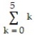 <strong>Express the sum in sigma notation. -5 + 6 + 7 + 8 + 9 + 10</strong> A) + 5 B) k C) D)