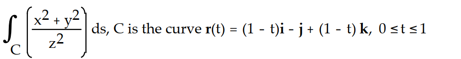 <strong>Evaluate the line integral along the curve C. - </strong> A) 1/0 B) 5/0 C) 1/0 D) 2/0