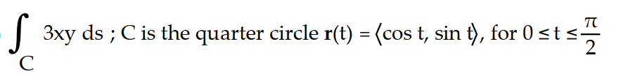 <strong>Evaluate the line integral along the curve C. - </strong> A) 3/2 B) 3 C) \pi D) 0