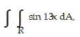 <strong>Evaluate the double integral over the given region. - R = </strong> A) B) C) D) \pi