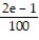 <strong>Find the average value of the function f over the given region. -f(x, y) = ; R = </strong> A) B) C) 2e - 1 D) e - 1
