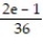 <strong>Find the average value of the function f over the given region. -f(x, y) = over the region bounded by , , , and .</strong> A) e - 1 B) C) 2e - 1 D)
