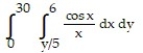 Reverse the order of integration and then evaluate the integral. -