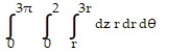 Evaluate the cylindrical coordinate integral. - 