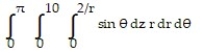Evaluate the cylindrical coordinate integral. - 