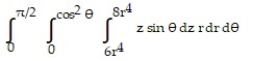 Evaluate the cylindrical coordinate integral. - 