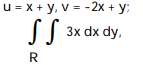 Use the given transformation to evaluate the integral. - where R is the parallelogram bounded by the lines