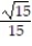 <strong>Find the limit. - </strong> A) B) C) 15 D) No limit