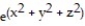 Find all the first order partial derivatives for the following function. -f(x,y,z) = x