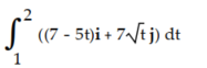 <strong>Evaluate the integral. - </strong> A) B) 7 j C) D)