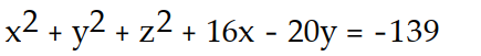 <strong>Find an equation for the sphere with the given center and radius. -Center (-8, 10, 0), radius = 5</strong> A) B) C) D)