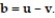 Write the word or phrase that best completes each statement or answers the question. -The unit vectors u and v are combined to produce two new vectors and Show that a and b are orthogonal. Assume