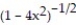 Find the first four terms of the binomial series for the given function. -