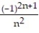 <strong>Find a formula for the nth term of the sequence. -1, - , , - , (reciprocals of squares with alternating signs)</strong> A) = B) = C) = D) =