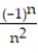 <strong>Find a formula for the nth term of the sequence. -1, - , , - , (reciprocals of squares with alternating signs)</strong> A) = B) = C) = D) =