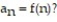  Provide an appropriate response.  -Which of the following is not a condition for applying the integral test to the sequence {   }, where   I. f(x) is everywhere positive II. f(x) is decreasing for x  \ge  N III. f(x) is continuous for x  \ge  N 