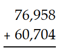 <strong>Add. - </strong> A) 157,762 B) 137,652 C) 683,998 D) 137,662
