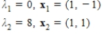 <strong>Which of the following are eigenvalues with corresponding eigenvectors for the matrix </strong> A) B) C) D) E)