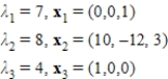 <strong>Find the eigenvalues and corresponding eigenvectors for the matrix if the characteristic equation of the matrix is if the characteristic equation of the matrix is .</strong> A) B) C) D) E)