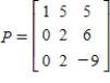 <strong>Find a nonsingular matrix such that is diagonal where .</strong> A) B) C) D) E)