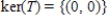 <strong>Find the kernel of the linear transformation   , defined by   .</strong> A)    B)    C)    D)   E)   <div style=padding-top: 35px> 