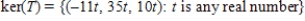 <strong>The linear transformation   is defined by   , where   Find ker(T).</strong> A)   B)    C)    D)    E)   <div style=padding-top: 35px> 