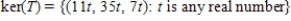 <strong>The linear transformation   is defined by   , where   Find ker(T).</strong> A)   B)    C)    D)    E)   <div style=padding-top: 35px> 