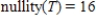 <strong>Let   be a linear transformation. Find the nullity of T given that   .</strong> A)    B)    C)    D)    E)    <div style=padding-top: 35px> 