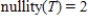 <strong>Let T be a linear transformation from   . Given that   , find nullity(T).</strong> A)    B)    C)    D)   E)    <div style=padding-top: 35px> 