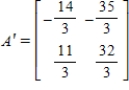 <strong>Find the matrix A' for T relative to the basis   .   ,   </strong> A)    B)   C)    D)   E)    <div style=padding-top: 35px> 