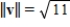 <strong>Find the length of the vector   </strong> A)   B)   C)   D)   E)    <div style=padding-top: 35px> 