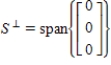 <strong>S is the subspace of R<sup>3</sup> consisting of the xz-plane. Find the orthogonal complement S<sup></sup>.</strong> A)    B)    C)   D)    E)    <div style=padding-top: 35px> 