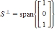 <strong>S is the subspace of R<sup>3</sup> consisting of the xz-plane. Find the orthogonal complement S<sup></sup>.</strong> A)    B)    C)   D)    E)    <div style=padding-top: 35px> 
