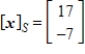 <strong>Given that , the coordinate matrix of x relative to a (nonstandard) basis find the coordinate vector of x relative to the standard basis in .</strong> A) B) C) D) E)