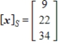 <strong>Given that , the coordinate matrix of x relative to a (nonstandard) basis . Find the coordinate vector of x relative to the standard basis in .</strong> A) B) C) D) E)