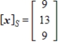 <strong>Given that , the coordinate matrix of x relative to a (nonstandard) basis . Find the coordinate vector of x relative to the standard basis in .</strong> A) B) C) D) E)