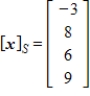 <strong>Given that , the coordinate matrix of x relative to a (nonstandard) basis . Find the coordinate vector of x relative to the standard basis in .</strong> A) B) C) D) E)
