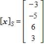 <strong>Given that , the coordinate matrix of x relative to a (nonstandard) basis . Find the coordinate vector of x relative to the standard basis in .</strong> A) B) C) D) E)