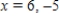 <strong>Solve for x given the following equation involving a determinant. </strong> A) B) C) D) E)