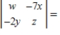 <strong>Evaluate the determinant of the matrix below to determine which of the following makes the equation true. </strong> A) B) C) D) E)