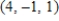 <strong>Find the volume of the tetrahedron having the vertices , , , and .</strong> A) 2 B) 12 C) 26 D) 4 E) 31