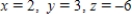 <strong>The given matrix is an augmented matrix representing a system of linear equations. Find the solution of the system. </strong> A) B) C) D) E)
