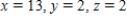<strong>Solve the following system using either Gaussian elimination with back-substitution or Gauss-Jordan elimination. If there is no solution, state that the system is inconsistent. </strong> A) B) C) D) inconsistent system E)